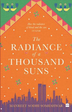 The Radiance of a Thousand Suns by Manreet Sodhi Someshwa